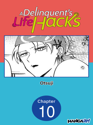 cover image of A Delinquent's Life Hacks, Chapter 10
